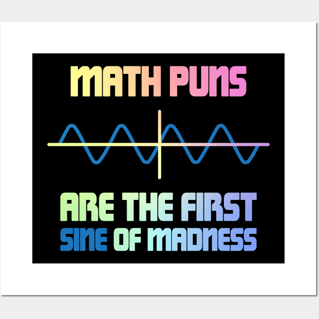 Math Puns First Sine Of Madness Wall Art by ScienceCorner